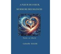 A Fleur De Coeur, Murmure Des Silences