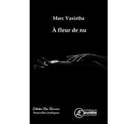 À fleur de nu - Marc Vasistha - Ex Aequo - broché - Nouvelles