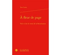 À fleur de page Voir et lire le texte de la Renaissance - Tom Conley - Classiques Garnier - relié - Essai