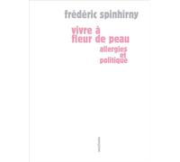 À fleur de peau Allergies et politique - Frédéric Spinhirny - Sens Et Tonka Eds - broché - Essai
