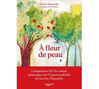 À Fleur de peau (BD): L'adaptation BD du roman initiatique sur l'hypersensibilité de Saverio Tomasella