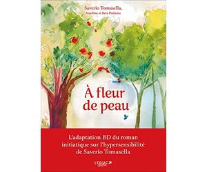 À Fleur de peau (BD): L'adaptation BD du roman initiatique sur l'hypersensibilité de Saverio Tomasella