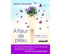 A fleur de peau: Le roman initiatique des hypersensibles