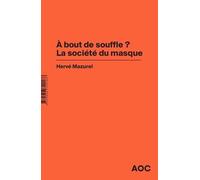 A fleur de peau ? Soudain l'inquiétante étrangeté du toucher: A bout de souffle ? La société du masque