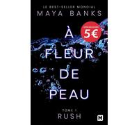À Fleur de peau, T1 : Rush