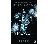 À Fleur de peau, T2 : Fever - Maya Banks - Milady - Poche - Roman