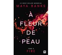 À Fleur de peau, T3 : Fire