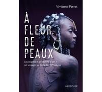 À fleur de peaux - Viviane Perret - Herscher - relié - Beau livre