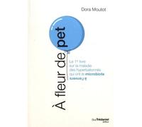 A fleur de pet le 1er livre sur la maladie des hyperballonnés qui ont le microbiote à l'envers - Dora Moutot - Tredaniel La Maisnie - broché - Guide