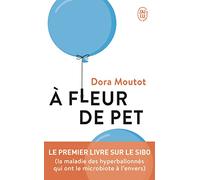 À fleur de pet: Le premier livre sur le SIBO