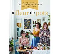 A fleur de pots: Petit grimoire des cosmétiques maison des Trappeuses
