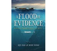 A Flood of Evidence: 40 Reasons Noah and the Ark Still Matter