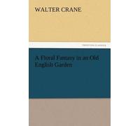 A Floral Fantasy In An Old English Garden