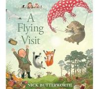 A Flying Visit by Nick Butterworth Paperback Book Nick Butterworth (Auteur)