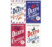 A Follet Valley Mystery By Ian Moore 4 Books Collection Set (Death and Fromage, Death and Croissants, Death at the Chateau & Death in le Jardin)
