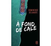À fond de cale Dominique Delahaye (Auteur)