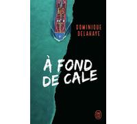 À fond de cale - Dominique Delahaye - J'ai Lu - Poche - Roman