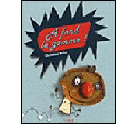 À fond la gomme ! - Christian Voltz - Rouergue - cartonné - Album jeunesse dès 3 ans