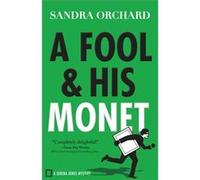 A Fool and His Monet by Sandra Orchard Sandra Orchard (Auteur)