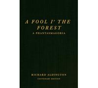 A Fool i’ the Forest: A Phantasmagoria