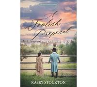 A Foolish Proposal: A Sweet Regency Romance