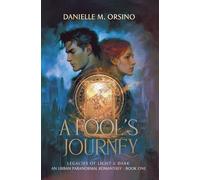 A Fool's Journey: Legacies of Light & Dark An Urban Paranormal Trilogy