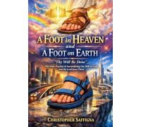 A Foot in Heaven and A Foot on Earth: “Thy Will Be Done”: The Daily Practice of Surrendering Our Will to God and the Lord Jesus Christ