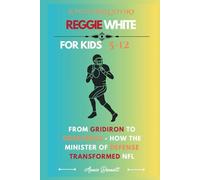 A FOOTBALL STORY REGGIE WHITE: From Gridiron to Greatness - How the Minister of Defense Transformed NFL