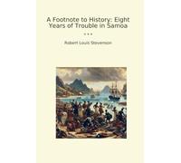 A Footnote to History: Eight Years of Trouble in Samoa