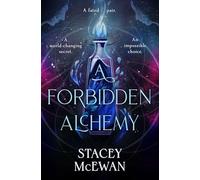 A Forbidden Alchemy: an exhilarating slow burn romantasy of first loves and betrayals