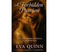 A Forbidden Passion: A Tale of Passion, Betrayal, and Redemption