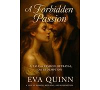 A Forbidden Passion: A Tale of Passion, Betrayal, and Redemption
