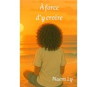 À force d’y croire