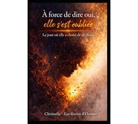 À force de dire oui, elle s’est oubliée: Le jour où elle a choisi de se choisir