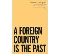 A Foreign Country is the Past
