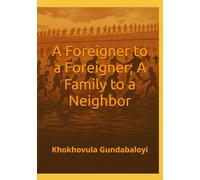 A Foreigner to a Foreigner; A Family to a Neighbor: The Wounded Histories of Forgotten Gratitude and the Prophecy of a United Africa