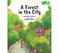 A Forest in the City by Andrea Curtis Andrea Curtis (Auteur)