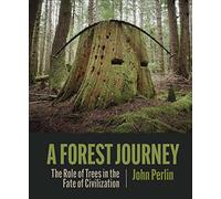 A Forest Journey: The Role of Trees in the Fate of Civilization