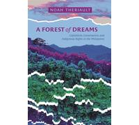 A Forest of Dreams Capitalism, Conservation, and Indigenous Rights in the Philippines - Noah Theriault - University of Hawaii Press - ebook (ePub) - Livre