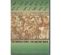 A Forest of Kings: The Untold Story of the Ancient Maya