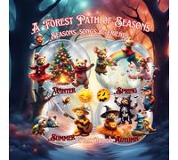A Forest Path of Seasons: Seasons, Songs & Friends