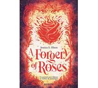 Jessica S. Olson – A Forgery of Roses – Traduit par Laurence Boischot – Relié – Big Bang