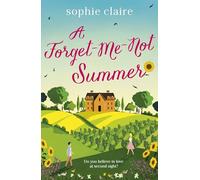 A Forget-Me-Not Summer: The perfect feel-good summer escape, set in sunny Provence!