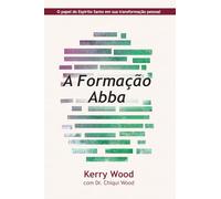 A Formação Abba: O papel do Espírito Santo em sua transformação pessoal