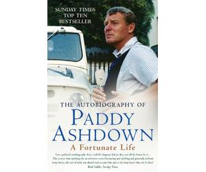 A Fortunate Life: The Autobiography of Paddy Ashdown