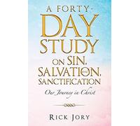 A Forty-Day Study On Sin, Salvation, And Sanctification