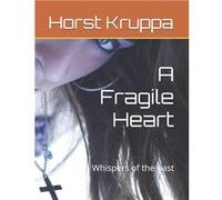 A Fragile Heart Whispers of the past - Horst Kruppa - Amazon Digital Services LLC KDP - Livre en Anglais Horst KruppaHorst Kruppa (Auteur)