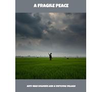 A Fragile Peace: Anti-War Soldiers And A Vietcong Village