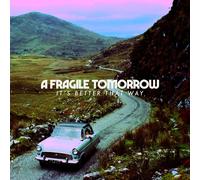 A Fragile Tomorrow – It's Better That Way