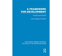 A Framework for Development The EEC and the ACP - Carol Cosgrove Twitchett - Routledge - ebook (ePub) - Livre